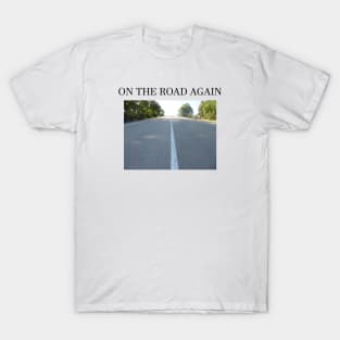 ON THE ROAD AGAIN T-Shirt